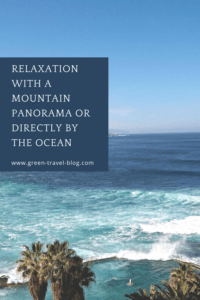 Relaxation by the oceans or with a mountain panorama