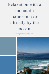 Relaxation by the oceans or with a mountain panorama