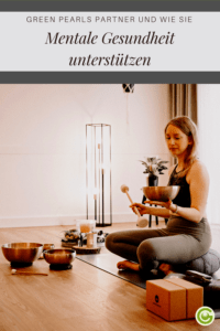 Pinterest Grafik: Wie Green Pearls Partner psychische und mentale Gesundheit unterstützen