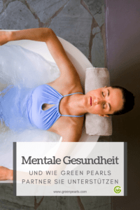 Pinterest Grafik: Wie Green Pearls Partner psychische und mentale Gesundheit unterstützen