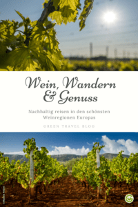 Pinterest: Weinregionen in Europa - nachhaltig Reisen und Wandern