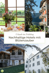 Der Pin ist viergeteilt. Zu sehen sind vier nachhaltige Hotels für deinen Frühlingsurlaub: Oben links der gedeckte Frühstückstisch mit Blumenstrauß im Naturresort Gerbehof, oben rechts die Außenansicht des Eco Park Hotels Azalea, Unten links die Außenansicht der Ferienwohnungen The Peak in Soelden und unten rechts der Torbogen des Schloss' Wartegg am Bodensee.