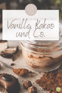 Nachhaltige Patisserie: Geht das? Nachhaltig Vanille und Kakao nutzen