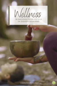 Wellness in nachhaltigen Hotels in Süddeutschland