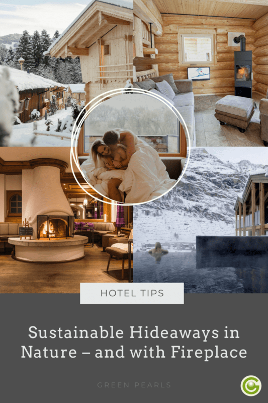 Cozy hideaways with fireplaces - your sustainable winter vacation - Exclusive Mountain Hideaways With Fireplace