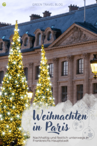 Grüne Weihnachten in Paris verbringen