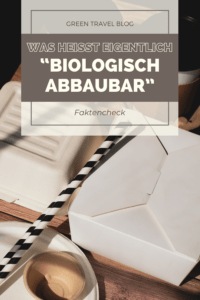 Was bedeutet biologisch abbaubar? Im Hintergrund des Pins sehen Sie eine Verpackung, die angeblich biologisch abbaubar ist