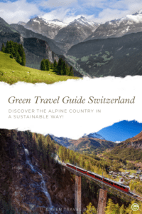 Green Travel Guide Switzerland: Sustainable travel in Switzerland