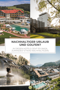 Vier Bilder zeigen luxuriöse Hotels in üppigen, grünen Landschaften und betonen den umweltfreundlichen Urlaub. Ein zentraler Text wirbt für nachhaltige Golfurlaube.