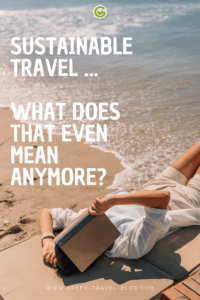 A person is lying relaxed on the beach, holding a book up to their face. The waves roll gently onto the sand. At the top, in large white letters, it reads: “SUSTAINABLE TRAVEL ... WHAT DOES THAT EVEN MEAN ANYMORE?” The image conveys a calm, natural atmosphere.
