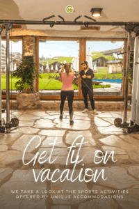 Two people are working out with resistance bands in a room with large windows overlooking a green outdoor area with umbrellas; below, the text reads “Stay Fit on Vacation” and “We take a look at the fitness options offered by unique accommodations.”