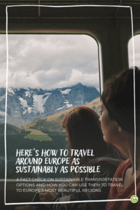 A view from a train window of a mountainous landscape with two people looking out; above it, the text “THIS IS THE MOST SUSTAINABLE WAY TO TRAVEL IN EUROPE,” and below it, additional text about sustainable mobility options in Europe.