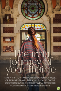 Rear view of a woman with a braid and a poncho in front of a historic train station with a colorful round window and the words “The Train Ride of a Lifetime”