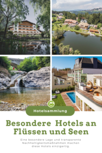 Collage aus vier Fotos mit Hotels an Gewässern: Ein mehrstöckiges Hotel an einem Teich mit Bäumen, ein Hotelkomplex an einem See mit Bootsstegen, eine Person am Fluss mit Felsen und ein modernes Hotel mit Pool auf der Terrasse